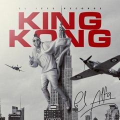 El Alfa El Jefe - KING KONG