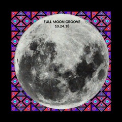Full Moon Groove-  LIVE @ Alternity - 10.24.18