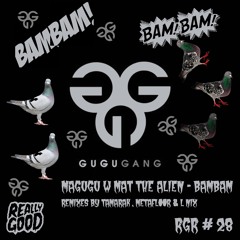 Magugu & Mat the Alien - Bambam (Tamarak Remix) - RGR #27