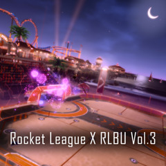 We won't be broke forever [Rocket League X RLBU Vol.3]