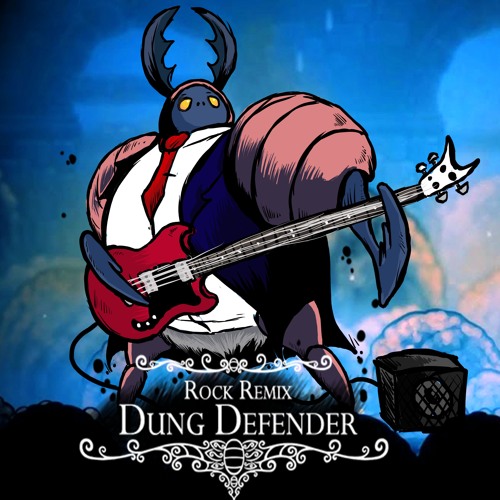 Hollow Knight - Dung Defender - Rock Remix by MAT