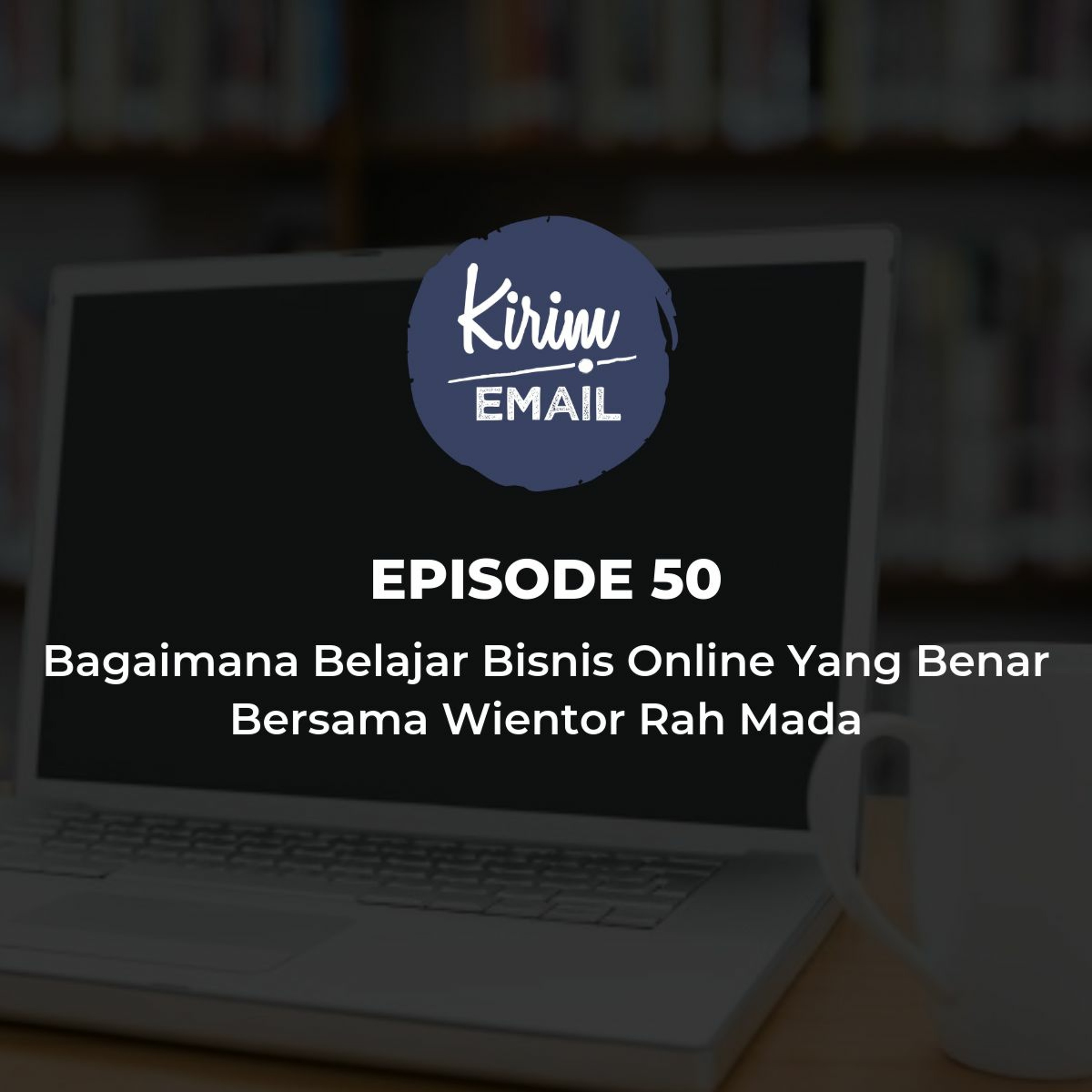 KEPO - KIRIM.EMAIL Podcast