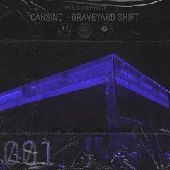 Cansino - Graveyard Shift