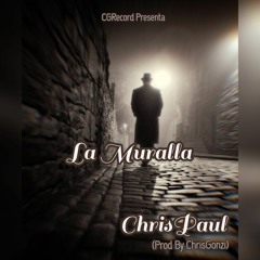 La Muralla_ChrisPaul (Prod By ChrisGonzi)
