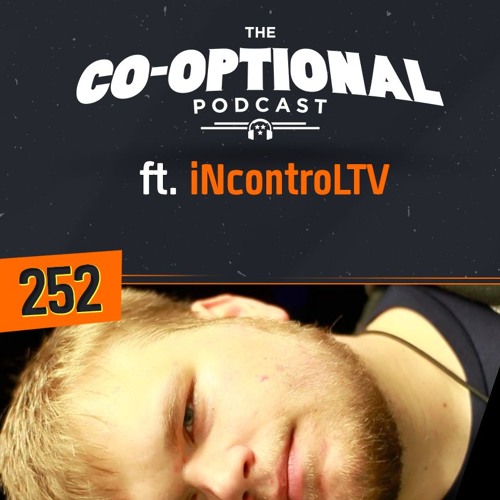 The Co-Optional Podcast Ep. 252 ft. iNcontroLTV