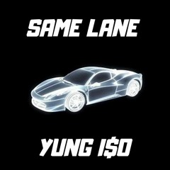 Same Lane (Prod. Young Quill)