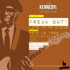 Pete Le Freq - Freak Out 5.7.19 from Kennedys York