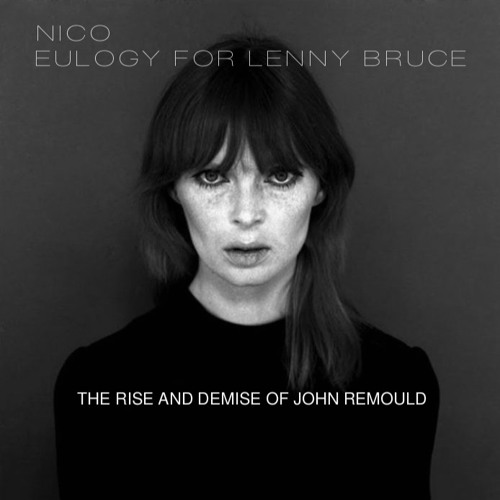 Stream Eulogy To Lenny Bruce - Nico (the Rise And Demise Of John Mother  Mix) by arm your ears | Listen online for free on SoundCloud