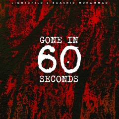 Lightchild x Raashid Muhammad - Gone In 60 Seconds