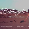 BEKHAYALI CHILLOUT MIX AFTERMORNING KABIR SINGH ARIJIT SINGH SACHET TANDON