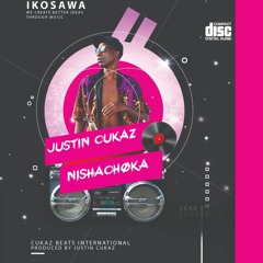 Justin Cukaz - Nishachoka Official Audio