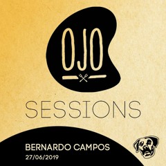 Bernardo Campos @ Ojo Sessions 27/06/2019