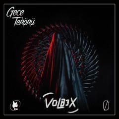 BÖ & NOES - Gece Terörü (VOLB3X Remix)