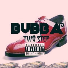 2 Step Bubba