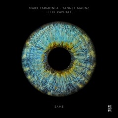 Mark Tarmonea, Yannek Maunz & Felix Raphael - Same (Original Mix) [EAE001S]