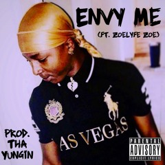 Envy Me (Ft. Zoelyfe Zoe) [Prod. @Thayungin313]