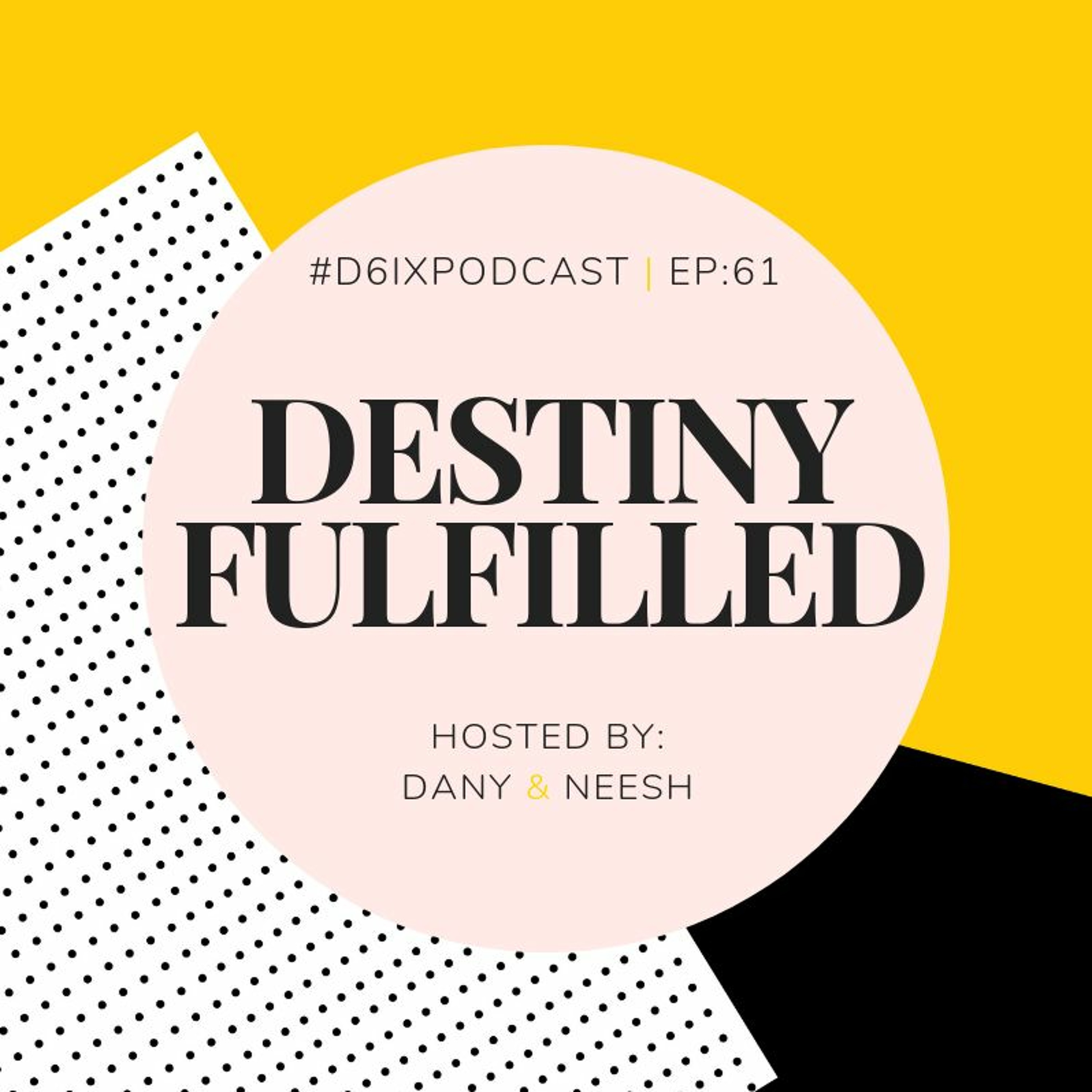 D6IX E61: Destiny Fulfilled episode artwork