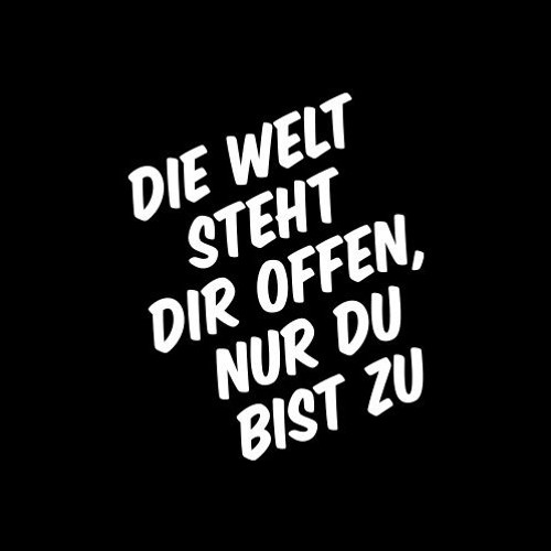 Stream ꧁Die Welt steht dir offen nur du bist zu꧂ by KREATIVKRAFT