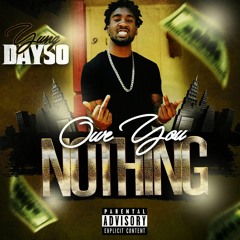 Dayso - Owe U Nuthin