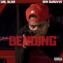 Wal Blixk X Ben Swauvve - BENDING