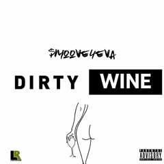 Dirty Wine (Prod.Certibeats) - Smoove4eva