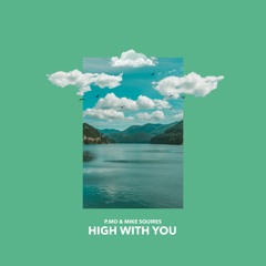 High With You (Prod. By Mike Squires)