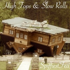High Tops And Slow Rolls