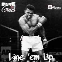 Line 'em Up ft. Bmas