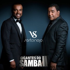 VS - Depois do Prazer | É Tarde Demais | Me Leva Junto com Você - Gigantes do Samba