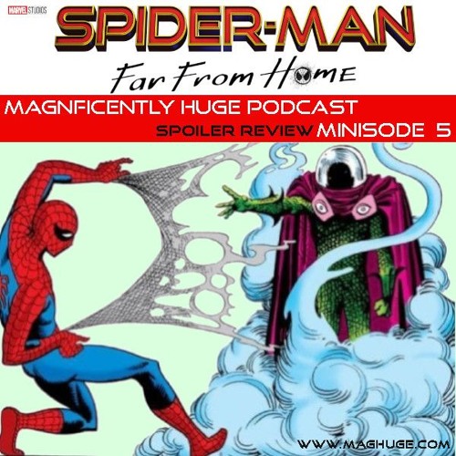 Minisode 5 - Spider-Man: Far From Home SPOILER Review
