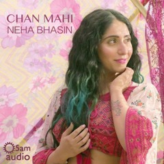Chan Mahi  Neha Bhasin  In Collaboration With Naina Batra  Punjabi Folk Song[1]