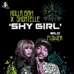 Holla Bak X Shontelle - Shy Girl (Wild Flower Riddim)