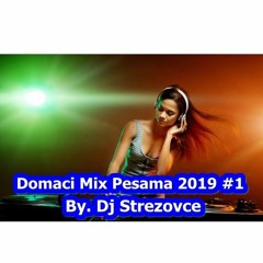 Domaci Mix Pesama 2019 #1 - BY. Dj Strezovce