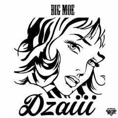 Big Moe - Dzaiii