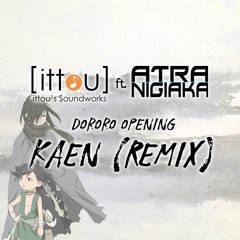 Ittou ft AtrA - Kaen (Dororo OP Remix)