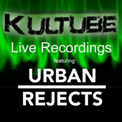 URBAN REJECTS  Take `em Live at The Kultube Rec And Mix By D.Busch