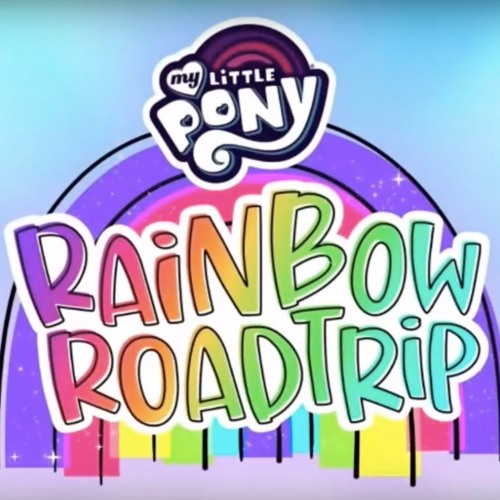 Stream My Little Pony: Rainbow Roadtrip - Opening (English/Ingles) by  elecosmo