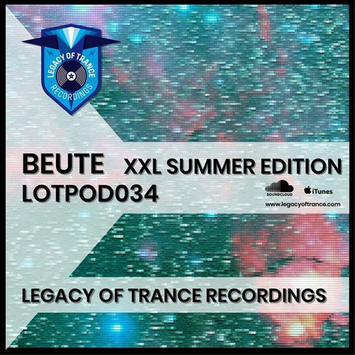 Podcast: Beute - LOTPOD034 (Legacy Of Trance Recordings)