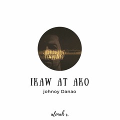Ikaw At Ako (Johnoy Danao) - Cover