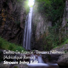 Delhia De France - Tremors Nemesis (Adriatique Remix) (Stroem Intro Edit)