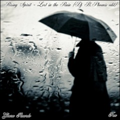 Rising Spirit - Lost In The Rain (Dj B.Phoenix Edit) [Ghara Records] | Free Download
