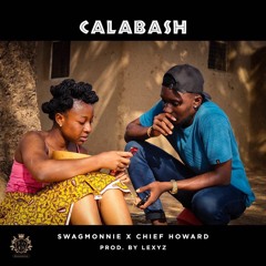 Calabash ft. Chief Howard Prod. by Lexyz