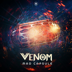 Venom - Mad Capsule (Original mix)- Out July 19th!