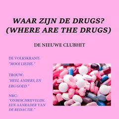 WAAR ZIJN DE DRUGS? (WHERE ARE THE DRUGS)