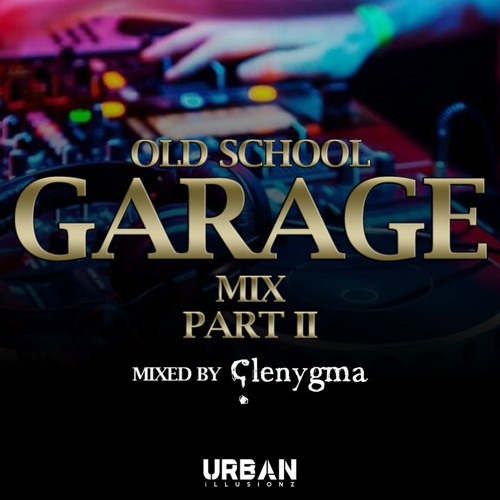 Old School Uk Garage Mix Part Two By Glenygma By Glenygma On