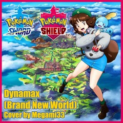 Pokemon Dynamax (Brand New World!) - COVER | [Megami33 Version]