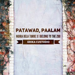 Patawad, Paalam - Moira Dela Torre x I Belong To The Zoo (Collab Cover)