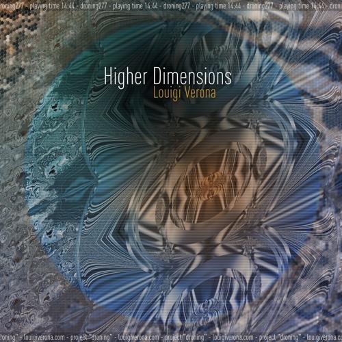 Stream Higher Dimensions by Louigi Verona | Listen online for free on  SoundCloud