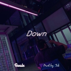 Down [bwade_prod by. Tek]