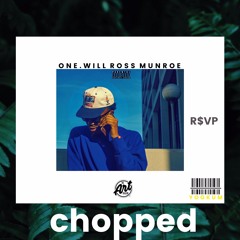 One.Will R.$.V.P chopped and slopped